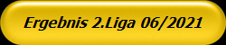Ergebnis 2.Liga 06/2021