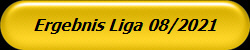 Ergebnis Liga 08/2021