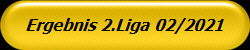 Ergebnis 2.Liga 02/2021